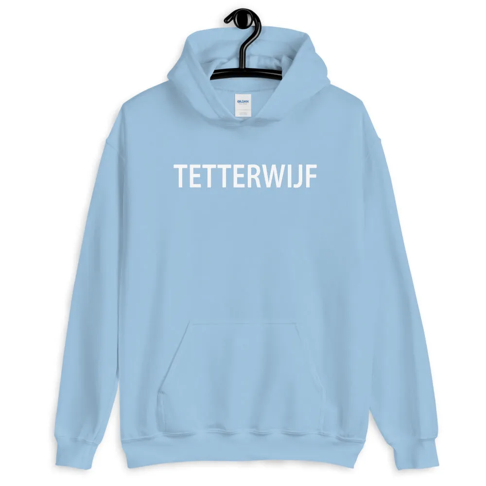 Tetterwijf Hoodie